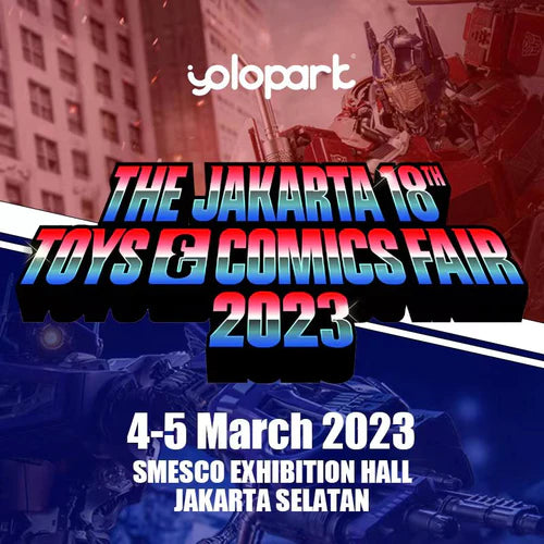 「THE JAKARTA 18th TOYS AND COMICS FAIR 2023」 (JTCF 2023) -YOLOPARK